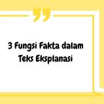 Fungsi Fakta dalam Teks Eksplanasi fungsi fakta dalam teks eksplanasi